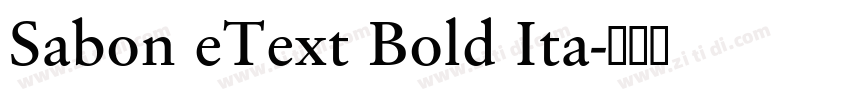 Sabon eText Bold Ita字体转换 Sabon eText Bold Ita字体转换